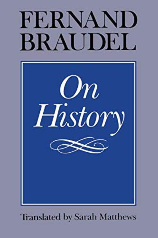 

On History by Fernand BraudelSarah Matthews-Paperback