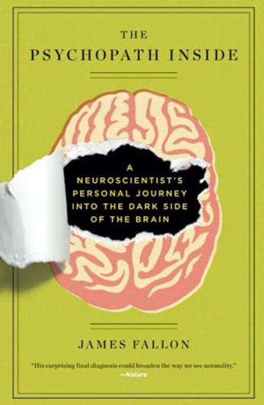 

The Psychopath Inside: A Neuroscientists Personal Journey into the Dark Side of the Brain , Paperback by Fallon, James