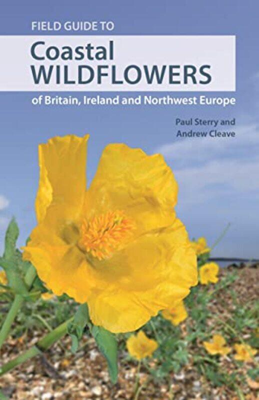 

Field Guide to Coastal Wildflowers of Britain Ireland and Northwest Europe by Hakan JohanssonAnna Meeuwisse-Paperback