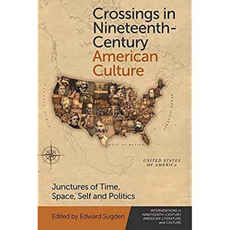 

Crossings in NineteenthCentury American Culture by Edward Sugden-Hardcover
