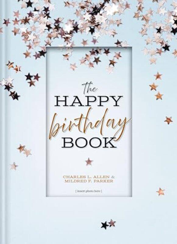 

The Happy Birthday Book by Charles L AllenMildred F Parker-Hardcover