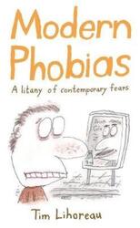 Modern Phobias.Hardcover,By :Tim Lihoreau