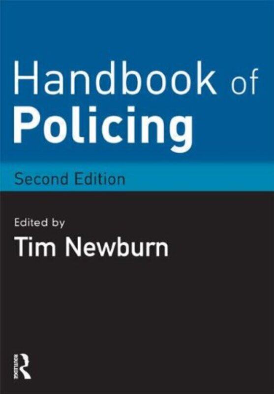 

Handbook of Policing by Tim London School of Economics, UK London School of Economics, UK Newburn-Paperback