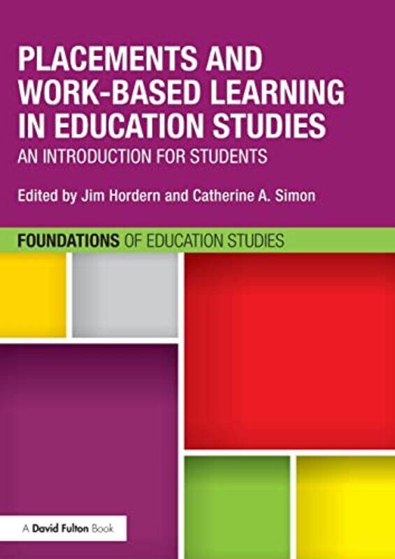 

Placements and Workbased Learning in Education Studies by Jim Bath Spa University, UK HordernCatherine Simon-Paperback