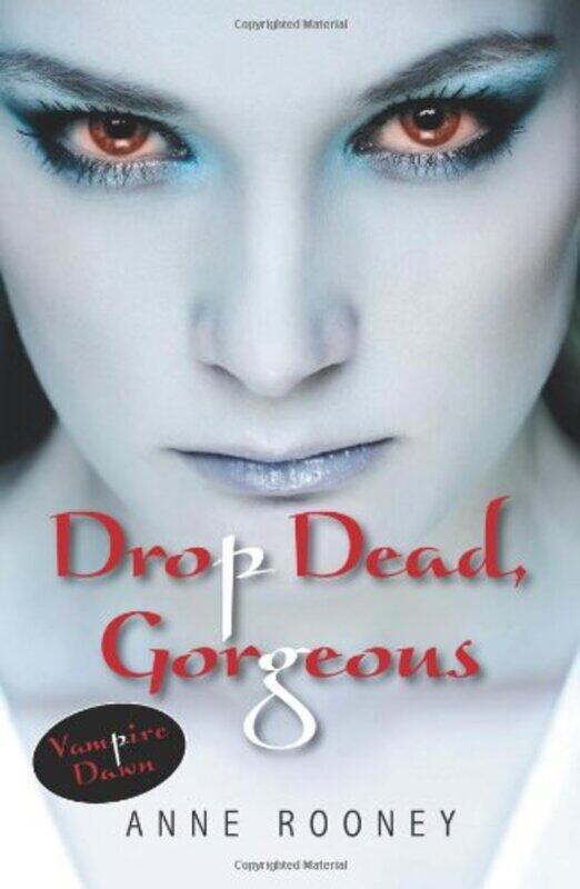 

Drop Dead Gorgeous by Rooney Anne-Paperback