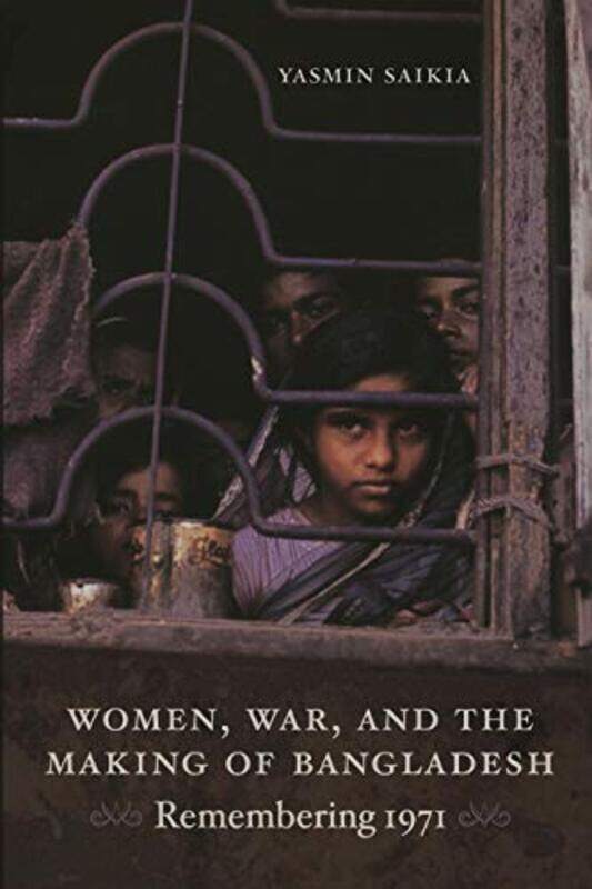 

Women War and the Making of Bangladesh by Yasmin Saikia-Paperback