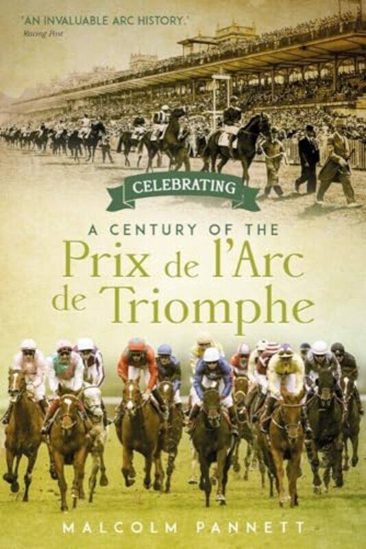 

Celebrating a Century of the Prix de lArc de Triomphe by Andrew SizerNeil University of Sheffield Chapman-Hardcover