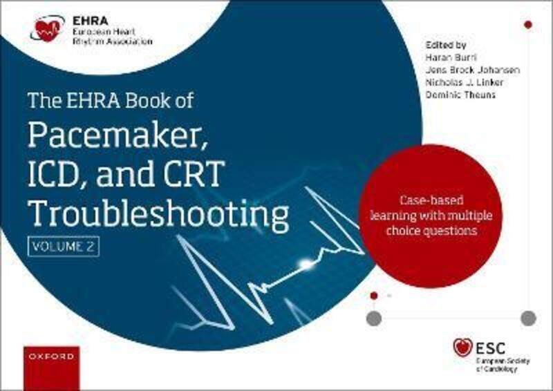 

EHRA Book of Pacemaker, ICD and CRT Troubleshooting Vol. 2.Hardcover,By :Haran Burri