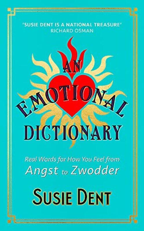 

An Emotional Dictionary: Real Words for How You Feel, from Angst to Zwodder,Hardcover by Dent, Susie