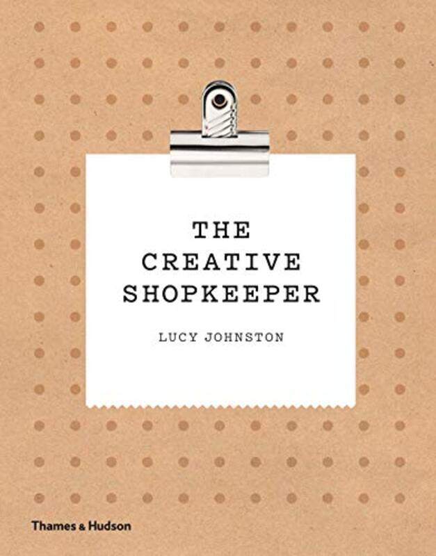 

The Creative Shopkeeper, Hardcover Book, By: Lucy Johnston