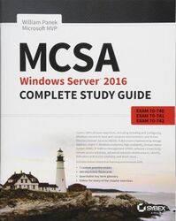 MCSA Windows Server 2016 Complete Study Guide: Exam 70-740, Exam 70-741, Exam 70-742, and Exam 70-74,Paperback,ByPanek, William
