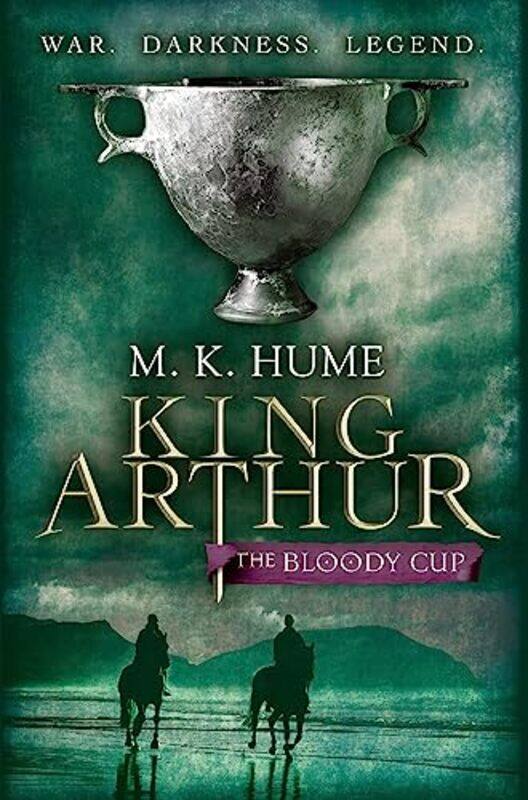 

King Arthur The Bloody Cup King Arthur Trilogy 3 by M K Hume-Paperback