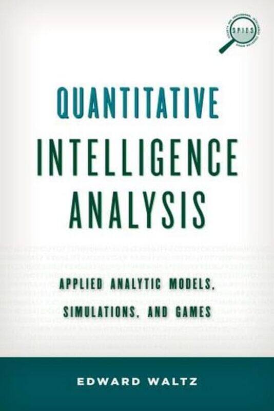 

Quantitative Intelligence Analysis by Edward Waltz-Hardcover