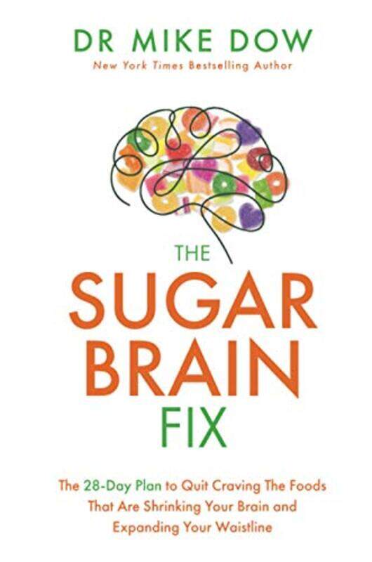 

The Sugar Brain Fix by Dr Mike Dow-Paperback