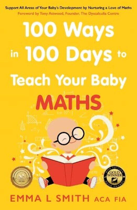 

100 Ways in 100 Days to Teach Your Baby Maths by Emma Smith-Paperback