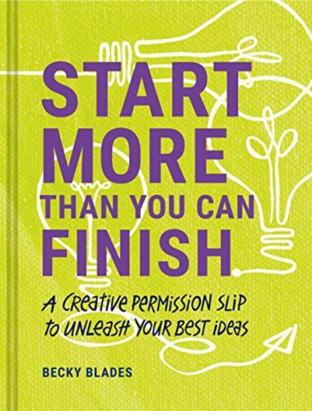 

Start More Than You Can Finish by Becky Blades-Hardcover