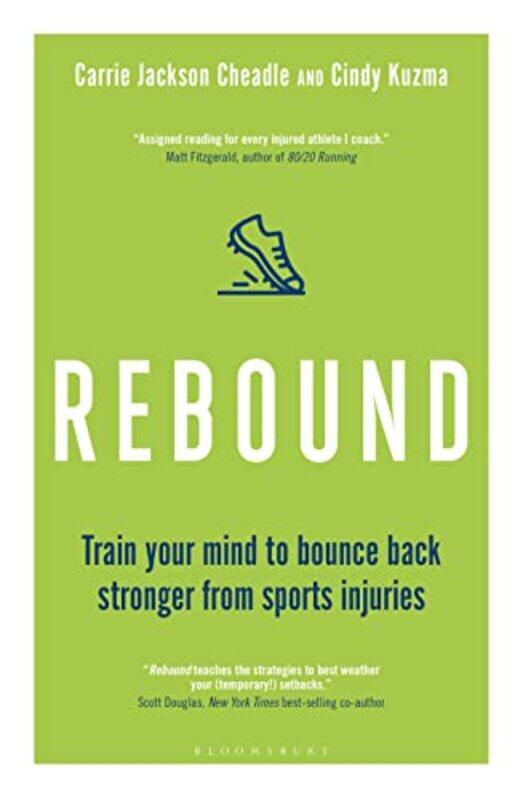 

Rebound: Train Your Mind to Bounce Back Stronger from Sports Injuries,Paperback,by:Kuzma, Cindy - Cheadle, Carrie Jackson