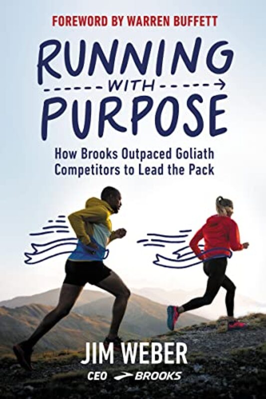 Running With Purpose How Brooks Outpaced Goliath Competitors To Lead The Pack By Weber Jim Hardcover