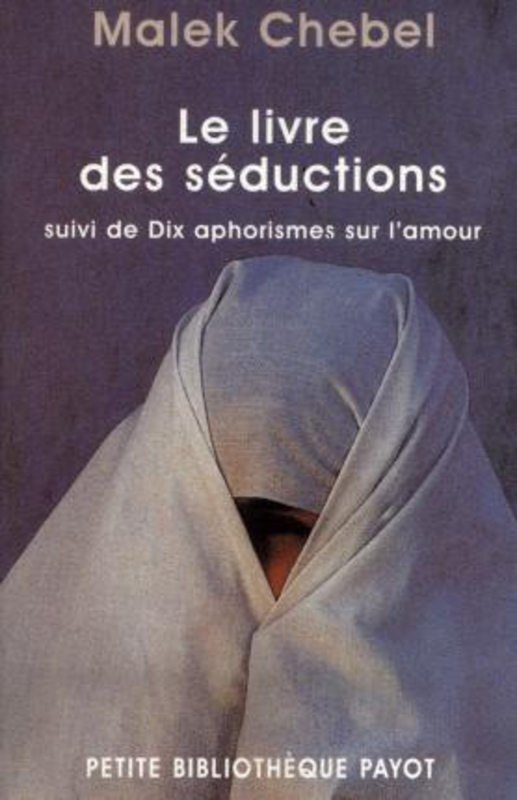 Le livre des seductions (Petite bibliotheque payot) (French Edition), By: Chebel, Malek