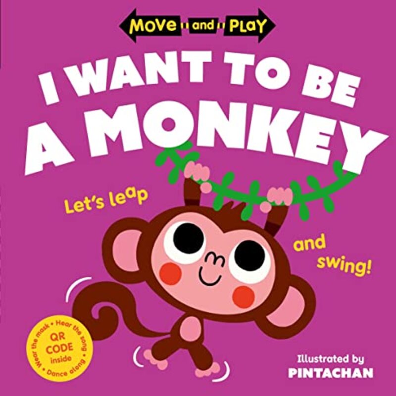 

Move Play:I Want To Be A Monkey , Paperback by