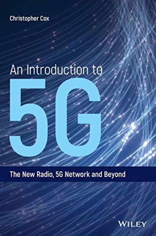 

An Introduction to 5G by Christopher Chris Cox Communications Ltd Cox-Hardcover