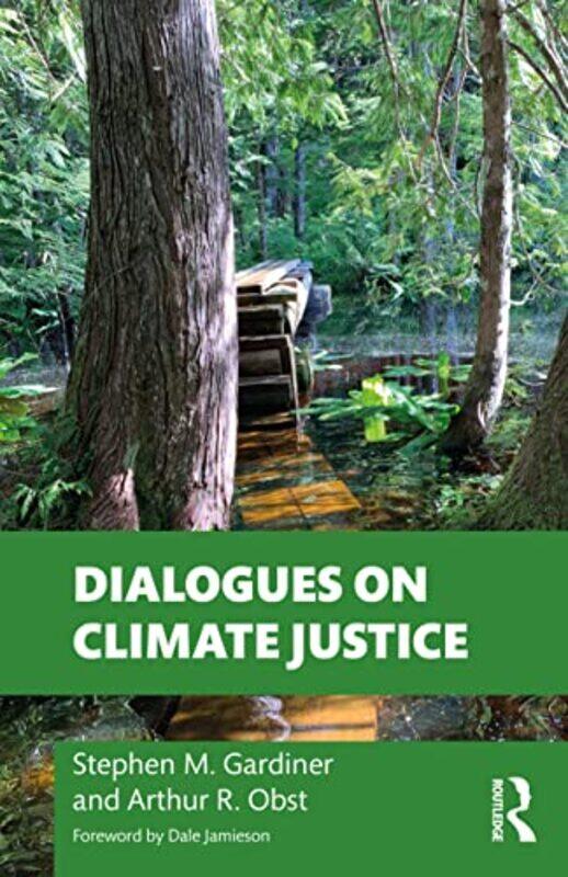 

Dialogues on Climate Justice by Stephen M GardinerArthur Obst-Paperback