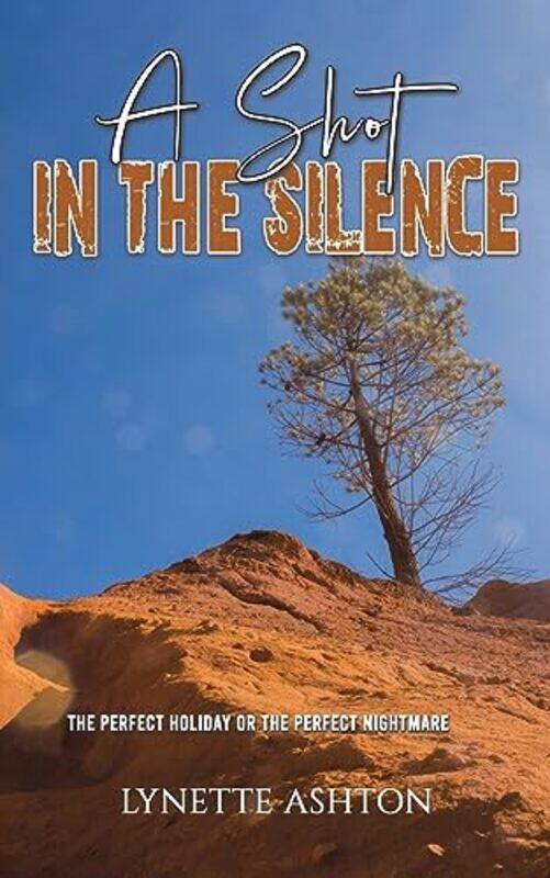 

A Shot in the Silence by Lynette Ashton-Paperback