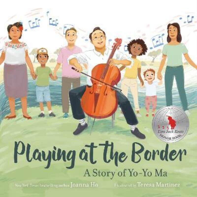 

Playing at the Border: A Story of Yo-Yo Ma.Hardcover,By :Ho, Joanna - Martinez, Teresa