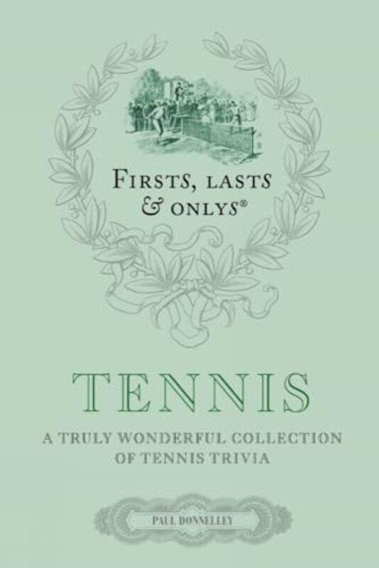 

Firsts Lasts And Onlys Tennis by Paul Donnelley-Hardcover