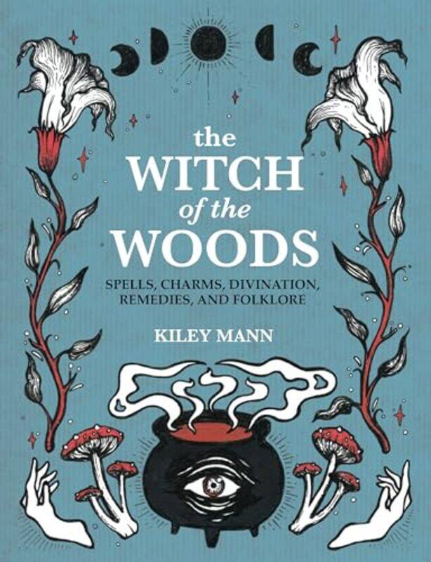 

The Witch Of The Woods by Kiley Mann-Hardcover