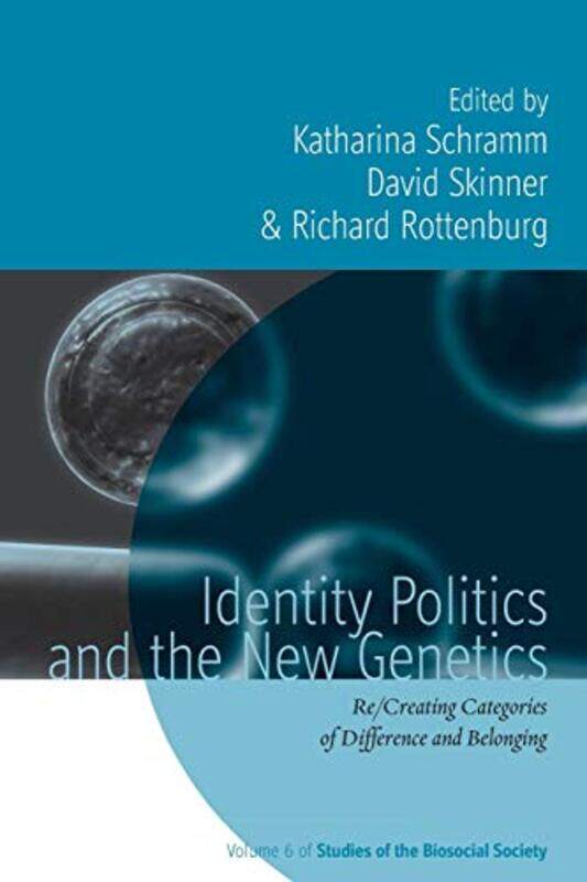 

Identity Politics and the New Genetics by Katharina SchrammDavid SkinnerRichard Rottenburg-Paperback