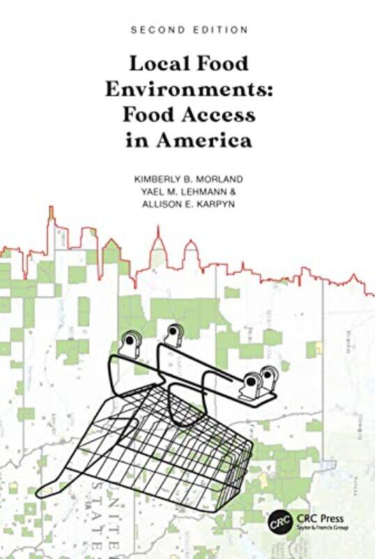 

Local Food Environments by Kimberly B Mount Sinai School of Medicine, New York, New York, USA MorlandYael M LehmannAllison E Karpyn-Paperback