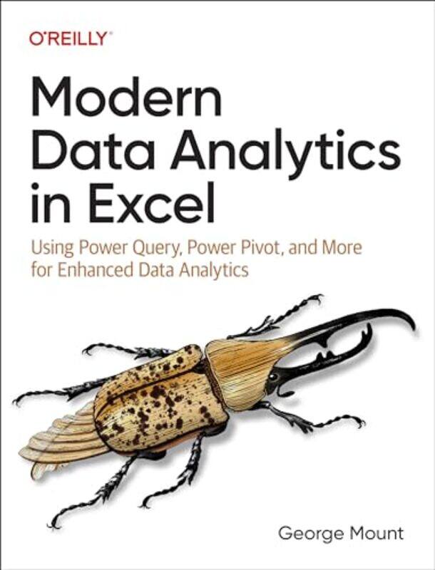 

Modern Data Analytics In Excel Using Power Query Power Pivot And More For Enhanced Data Analytics By Mount, George - Paperback