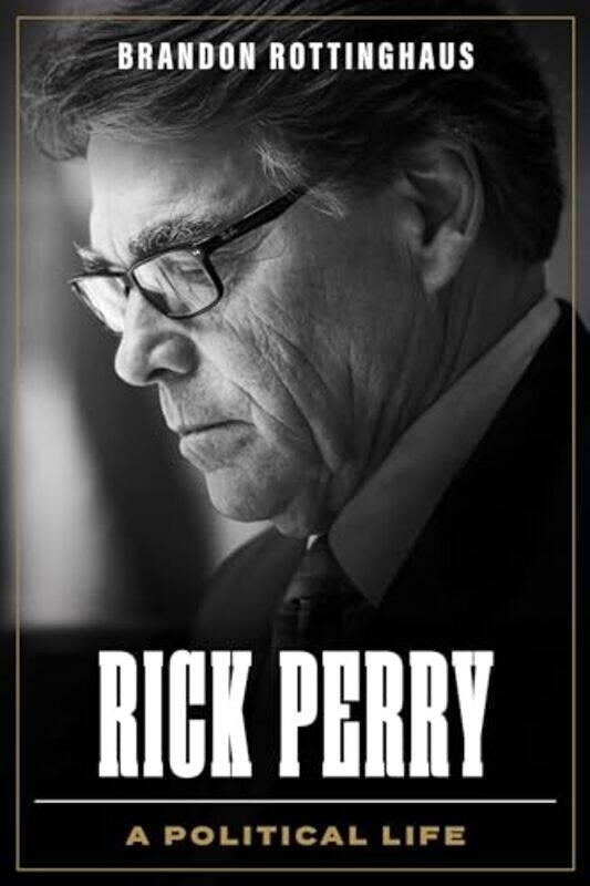 

Rick Perry By Rottinghaus Brandon - Hardcover