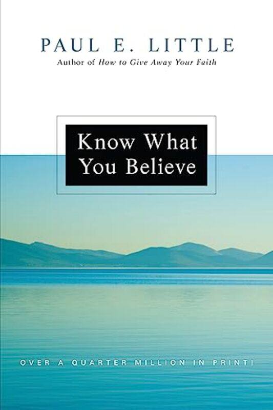 

Know What You Believe by Paul E LittleJames F Nyquist-Paperback
