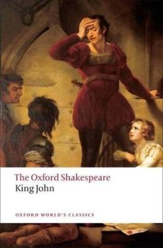 

King John: The Oxford Shakespeare