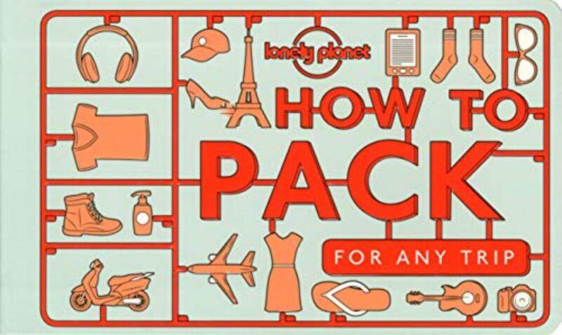 

How to Pack for Any Trip (Lonely Planet How to), Paperback Book, By: Lonely Planet