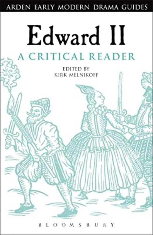 

Edward II A Critical Reader by Dr Kirk University of North Carolina at Charlotte, USA Melnikoff-Paperback