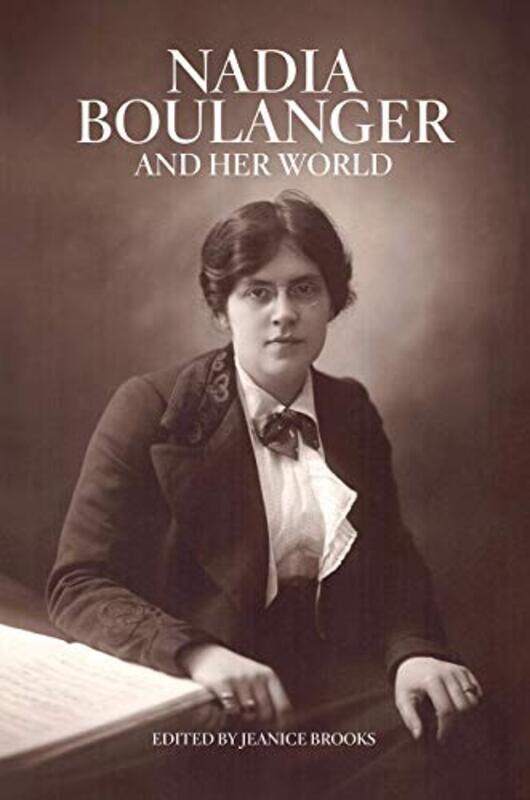 

Nadia Boulanger and Her World by Jeanice Brooks-Paperback