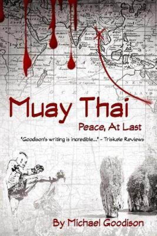 

Muay Thai: Peace, at Last.paperback,By :Goodison, Michael