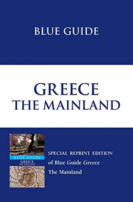 Blue Guide Greece the Mainland by Sherry MarkerJames Pettifer-Paperback