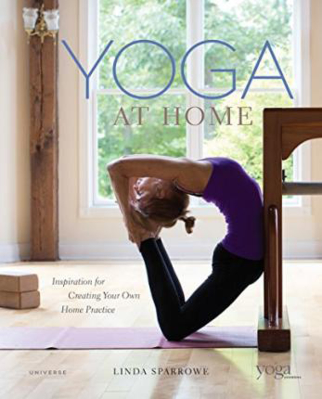 Yoga At Home: Inspiration for Creating Your Own Home Practice, Hardcover Book, By: Linda Sparrowe