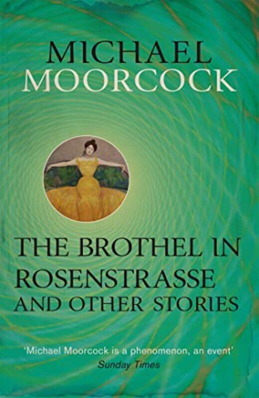 

The Brothel in Rosenstrasse and Other Stories by Michael Moorcock-Paperback