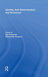 Identity SelfDetermination and Secession by Igor PrimoratzAleksander Pavkovic-Paperback