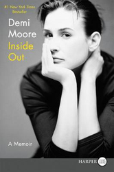 Inside Out: A Memoir, Paperback Book, By: Demi Moore