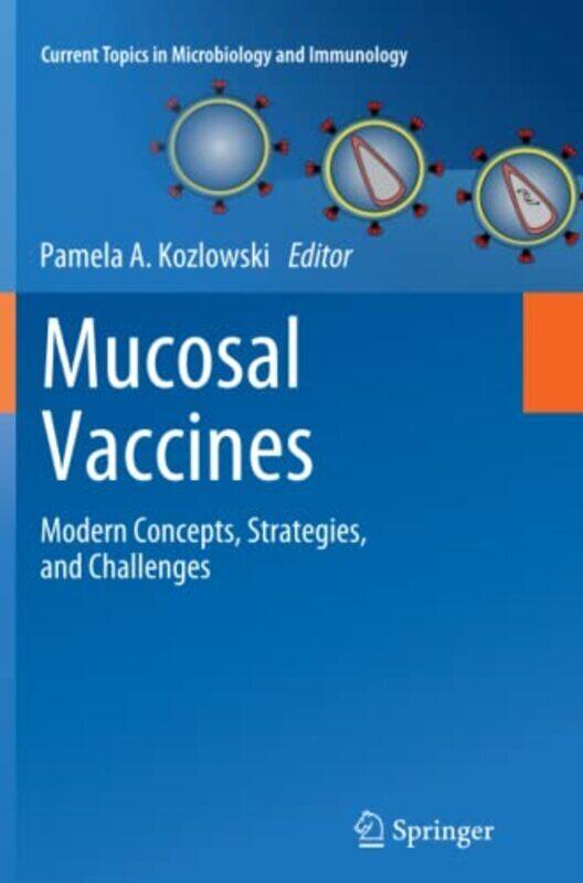 

Mucosal Vaccines: Modern Concepts, Strategies, and Challenges , Paperback by Kozlowski, Pamela A.