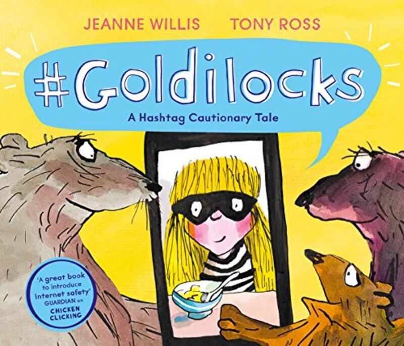 

Goldilocks A Hashtag Cautionary Tale by Jeanne WillisTony Ross-Paperback