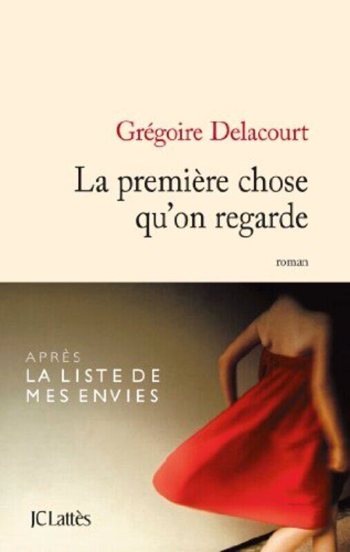 

La Premi Re Chose Quon Regarde By Gr Goire Delacourt Paperback