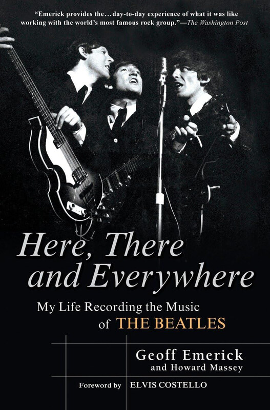 

Here, There and Everywhere: My Life Recording the Music of the Beatles, Paperback Book, By: Geoff Emerick