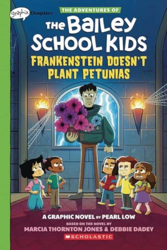 

Frankenstein Doesnt Plant Petunias A Graphix Chapters Book The Adventures Of The Bailey School Ki by Jones, Marcia Thornton - Dadey, Debbie - Low, Pea